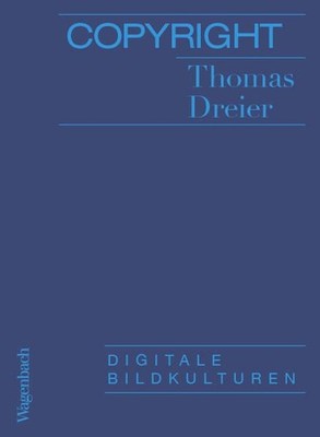 Copyright. Digitale Bildkulturen. Dreier, Thomas: