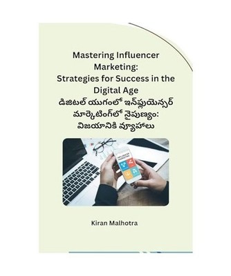 Mastering Influencer Marketing: Strategies for Success in the Digital Age, Kiran