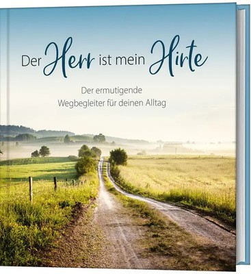 Der Herr ist mein Hirte | Der ermutigende Wegbegleiter für deinen Alltag | Schol
