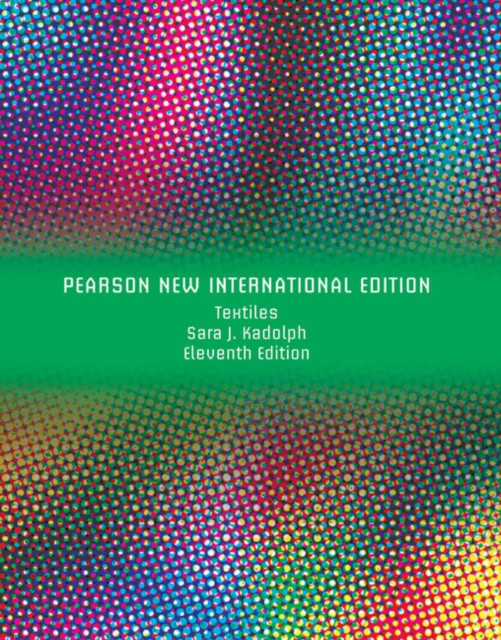 Textiles Pearson New International Edition by Sara kadolph (Paperback Book)