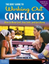 The Kids' Guide to Working Out Conflicts: How to Keep Cool, Stay Safe, and...