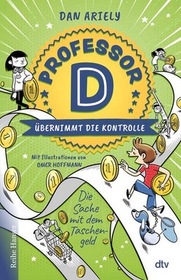 Professor D übernimmt die Kontrolle - Die Sache mit dem Taschengeld | Dan Ariely
