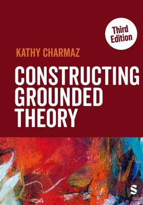 Constructing Grounded Theory (Third Edition) ~ Kathy Charmaz ~  9781526426604
