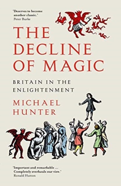 The Decline Of Magic : Britain In The Enlightenment Michael Hunter - Image 3