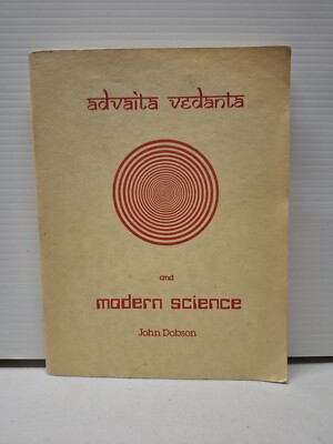 Advaita Vedanta and Modern Science by John Dobson 1983 PB
