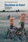 Uberleben Im Sahel: Eine Okologische Und Entwicklungspolitische Herausforderung by Leisinger (Paperback / softback, 2014)