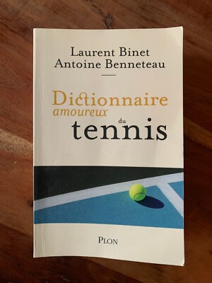 DICTIONNAIRE AMOUREUX DU TENNIS, by Laurent Binet, Antoine Benneteau PLON French