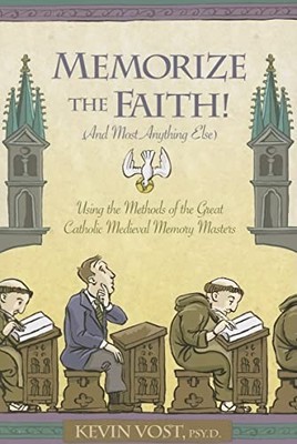 Memorise the Faith! And Most Anything Else: Using the Methods of