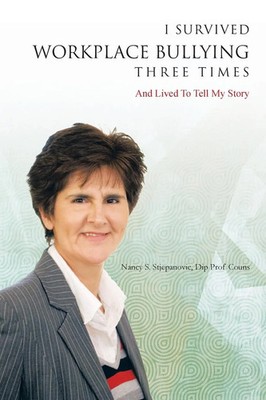 I Survived Workplace Bullying Three Times And Lived to Tell My Story Couns Buch