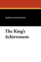 Robert Hugh Benson | The King's Achievement | Taschenbuch | Englisch (2024)