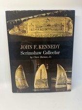 John F. Kennedy: Scrimshaw Collector by Clare Barnes, Jr. - First Ed. 1969