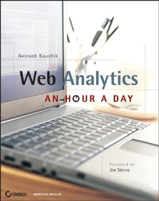 WEB ANALYTICS: AN HOUR A DAY By Avinash Kaushik **Mint Condition**