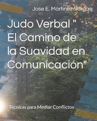 Jose E Martinez Judo Verbal '' El Camino de la Suavidad e (Paperback) (UK IMPORT)
