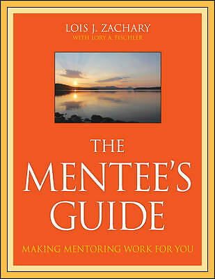 Mentee's Guide : Making Mentoring Work for You by Lois J. Zachary and Lory A.... - Image 6
