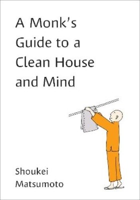 Shoukei Matsumoto A Monk's Guide to a Clean House and Mind (Taschenbuch)