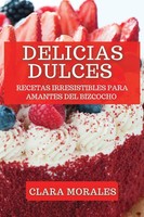 Clara Morales | Delicias Dulces | Taschenbuch | Spanisch (2023) | Clara Morales