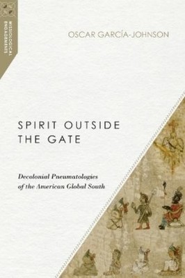 Oscar García jo Spirit Outside the Gate   Decolonial Pne (Paperback) (UK IMPORT)