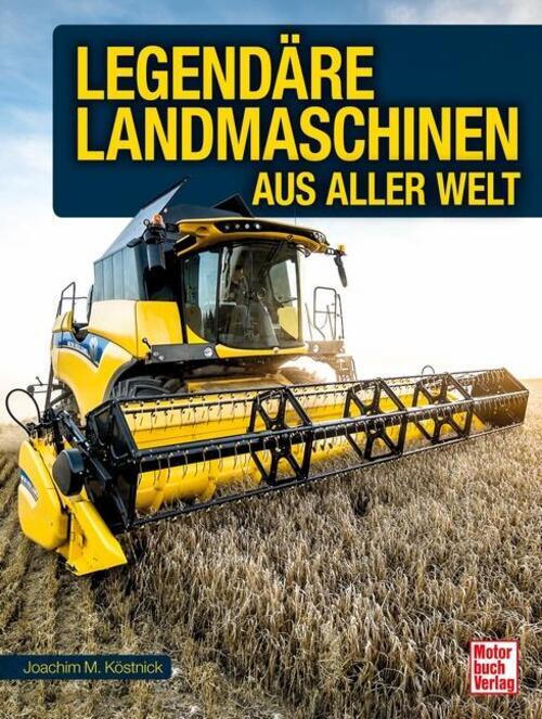 Legendäre Landmaschinen Aus Aller Welt | Joachim M. Köstnick | Buch |