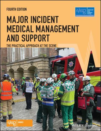 Advanced Life Support Group Ser.: Major Incident Medical Management and ...