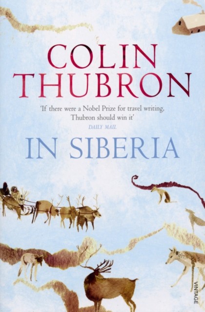 In Siberia by Colin Thubron (Paperback Book)