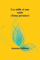 Les Mille Et Une Nuits (Tome Premier) | Antoine Galland | Taschenbuch | 2023