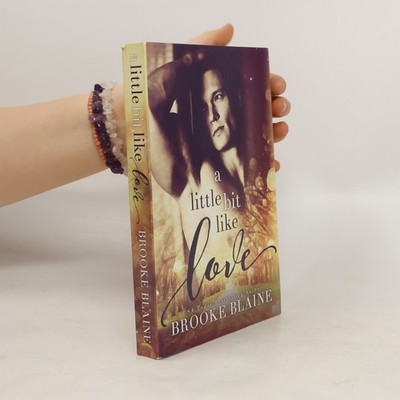 A Little Bit Like Love  |  Brooke Blaine