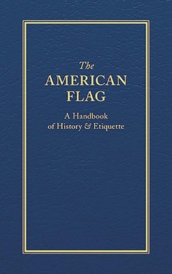 NEW Applewood Books The American Flag,  9781557090713 Books of American Wisdom H