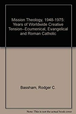 Mission Theology, Nineteen Forty Eight to Nineteen Seventy-Five :