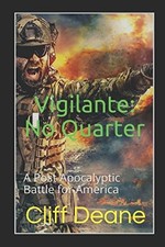 VIGILANTE: NO QUARTER: A POST APOCALYPTIC BATTLE FOR By Cliff Deane *BRAND NEW*