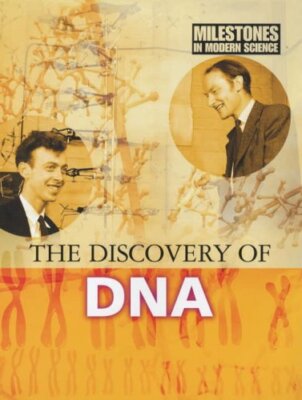 The Discovery of DNA. Camilla de La Bdoyre (Milestones in Moder 