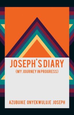 Joseph's Diary: (My Journey in Progress), Brand New, Free shipping in the US