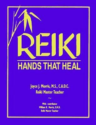 Reiki: Hands That Heal by Morris, Joyce J.; Morris, William R.