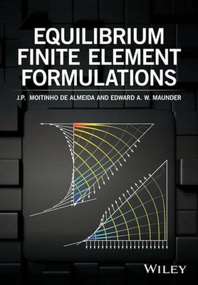 Equilibrium Finite Element Formulations by Edward A. Maunder (English) Hardcover