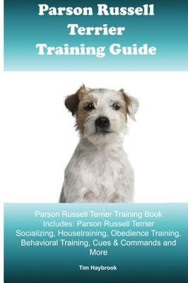 Parson Russell Terrier Training Guide. Parson Russell Terrier Tr