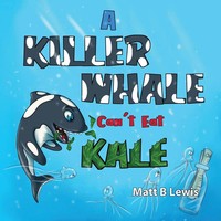 Matt B Lewis | A Killer Whale Can't Eat Kale | Taschenbuch | Englisch (2019)
