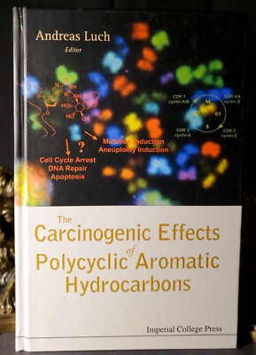 The Carcinogenic Effects of Polycyclic Aromatic Hydrocarbons by Andreas Luch...