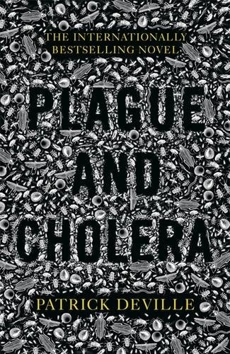 Plague and Cholera,Patrick Deville, J. A. Underwood
