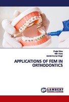 Applications OF FEM IN Orthodontics Ashish Kumar Singh