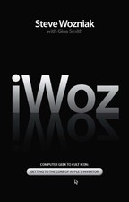 I, Woz: Computer Geek to Cult Icon: Getting to the Core of... - Wozniak, Steve