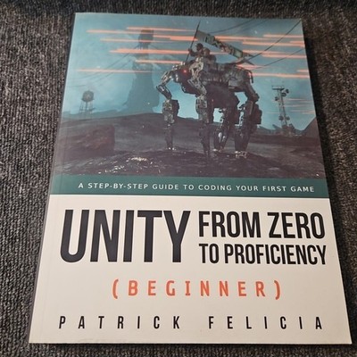 Unity from Zero to Proficiency (Beginner) A Step-by-step guide to coding