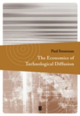 The Economics of Technological Diffusion by Stoneman, Paul