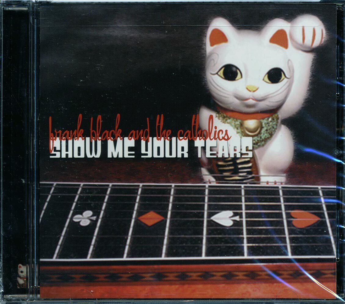 【C12401】SHOW ME YOUR TEARS/FRANK BLACK Frank Black And The Catholics – Show Me Your Tears – CD