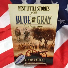 Best Little Stories of the Blue and the Gray, by C.Brian Kelly SIGNED COPY