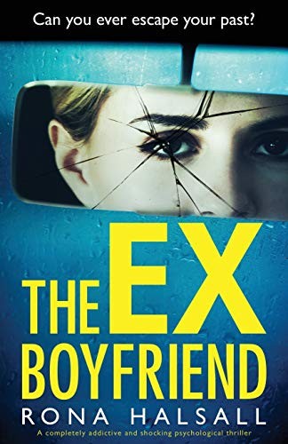 The Ex-Boyfriend: A completely addictive and shocking psychologi