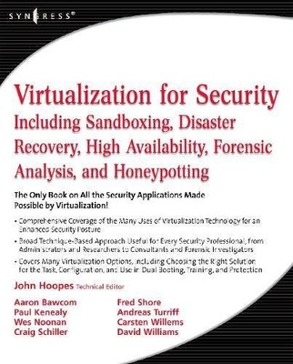 VIRTUALIZATION FOR SECURITY: INCLUDING SANDBOXING, By John Hoopes