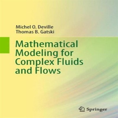 Mathematical Modeling for Complex Fluids and Flows Michel Deville