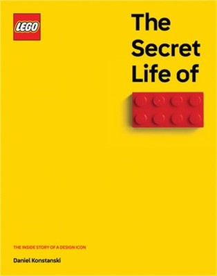 The Secret Life of Lego(r) Bricks: The Story of a Design Icon (Hardback or Cased