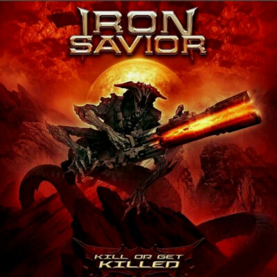 Iron Savior   Kill Or Get Killed  Br. Ed. German Speed / Power Metal