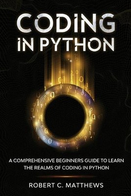 Robert C Matthews Coding in Python (Paperback)