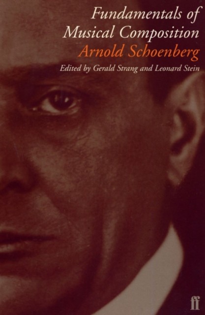 Fundamentals of Musical Composition by Arnold Schoenberg (Paperback Book)